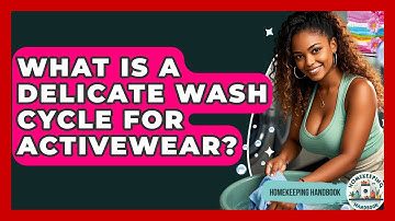 What Is A Delicate Wash Cycle For Activewear? - Homekeeping Handbook