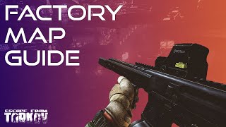 Factory Map Guide! - Escape From Tarkov New Player Guide Information