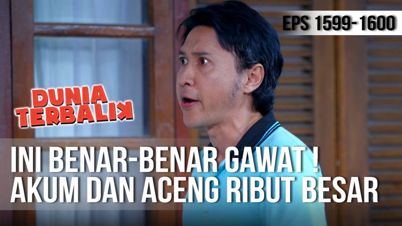 DUNIA TERBALIK - Ini Benar-benar Gawat Akum dan Aceng Ribut Besar [03 Juli 2019]
