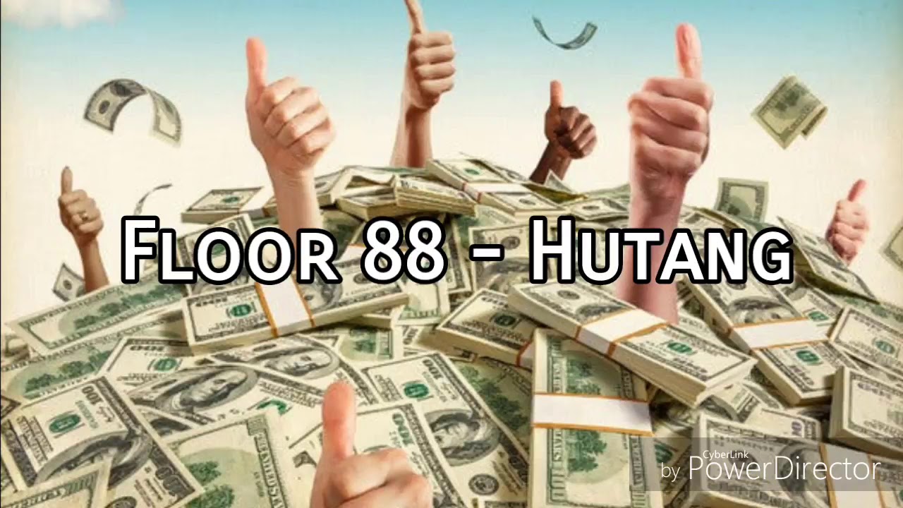 Floor 88 - Hutang (lirik) - YouTube