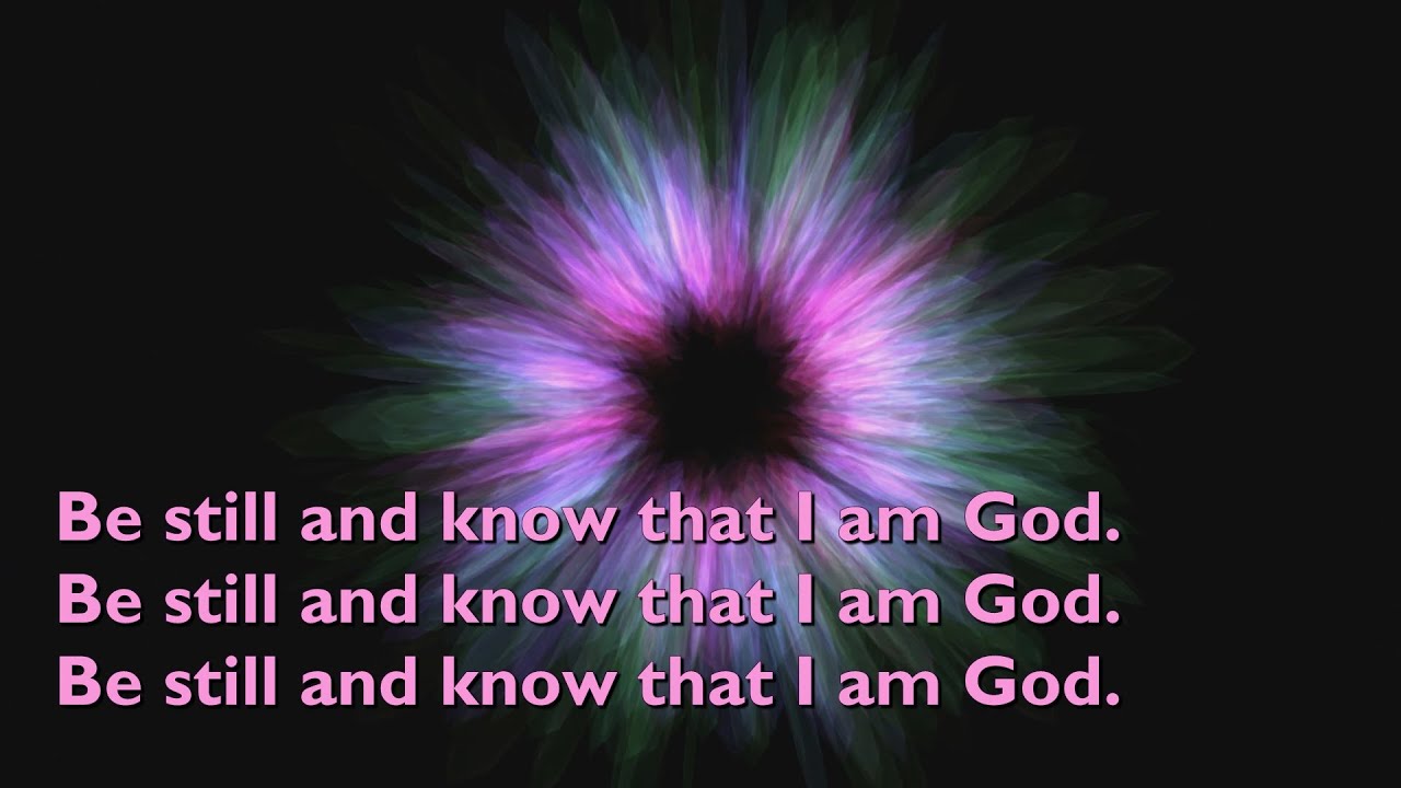 be-still-and-know-that-i-am-god-with-lyrics-for-congregations-youtube