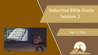 Inductive Bible Study - Session 2   Sept 12 2024