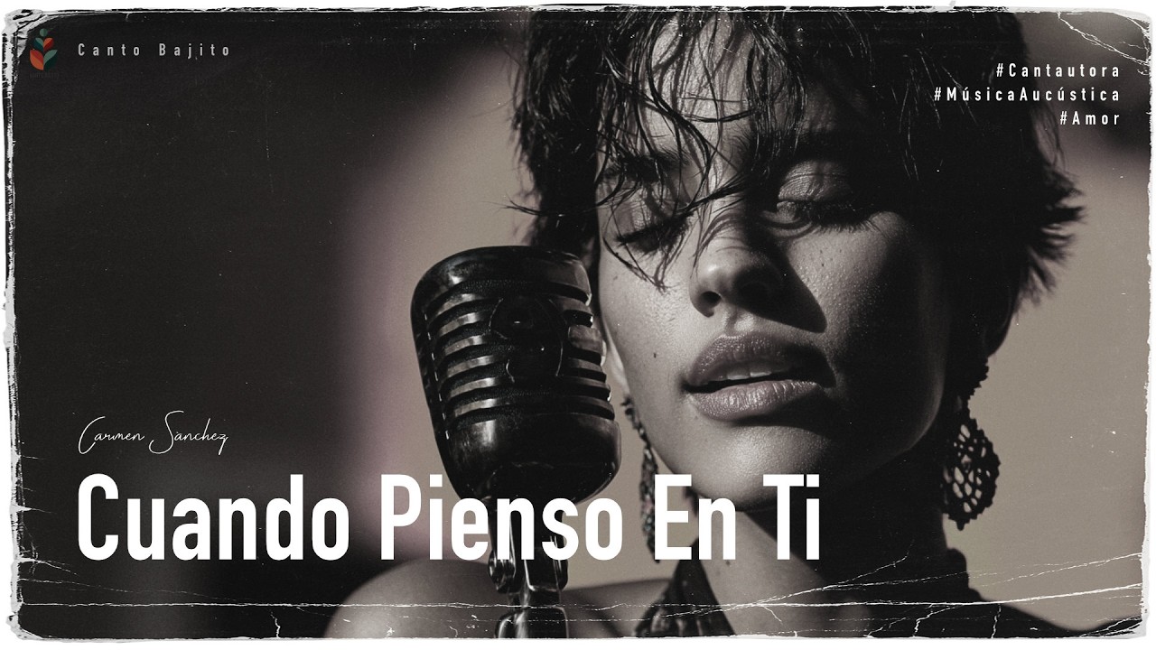 Cuando Pienso En Ti - Cantautora, Canción Triste