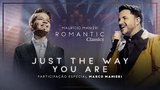 Just The Way You Are -  Maurício Manieri feat. Marco Manieri (DVD Romantic Classics)