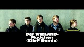 Der Wieland - Mädchen (XileF Remix)