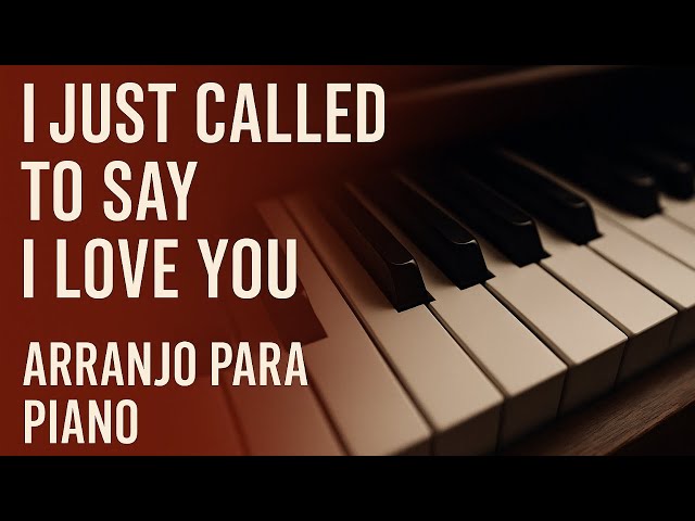 I Just Called to Say I Love You (Arr: Piano) - YouTube