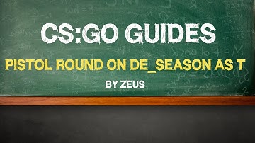 CS:GO Guide by Zeus: "Pistol round on de_season as T" (ENG SUBS)