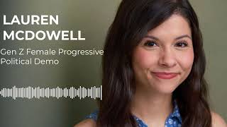 Lauren McDowell - Gen Z Midwestern Female Progressive Political Demo