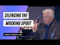 SILENCING THE MOCKING SPIRIT | Friday Night Live with Robert Henderson