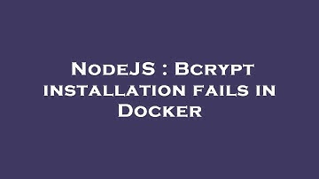 NodeJS : Bcrypt installation fails in Docker
