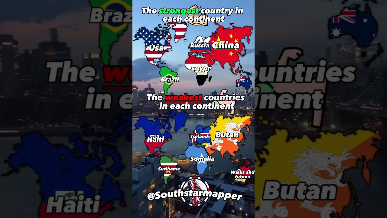 The Strongest Weakest Countries In Each Continent