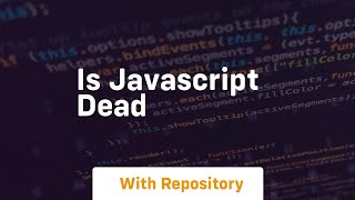 Is javascript dead Wealth
