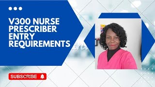 ENTRY REQUIREMENTS FOR V300 INDEPENDENT NON-MEDICAL NURSE PRESCRIBING COURSE