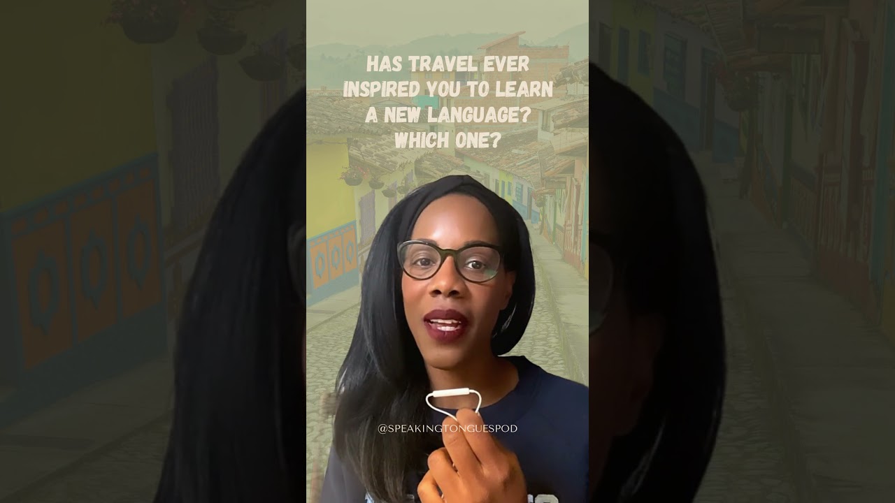 Has travel inspired you to learn a new language?  