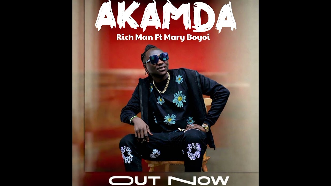 Akamda - Rich Man Ft Mary Boyoi {Official Audio}