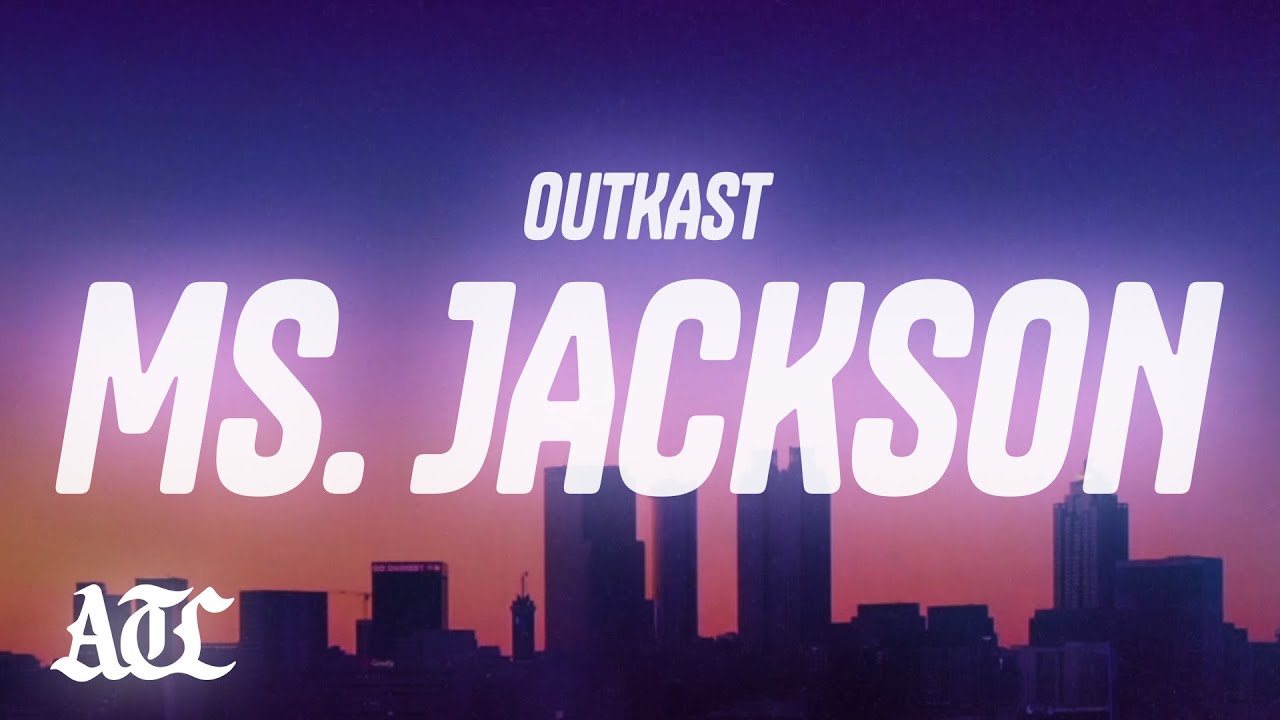 Outkast - Ms. Jackson (Lyrics)
