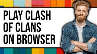 How To Play Clash Of Clans On Browser 2025 - Easy Guide screenshot 1