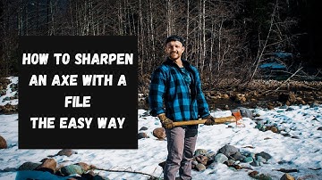 How to Sharpen An Axe With A File - Easy Way