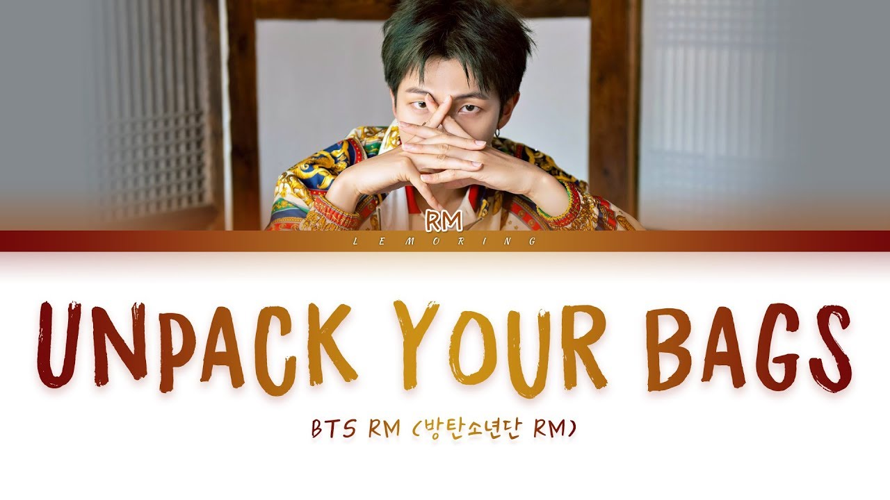 BTS RM Unpack Your Bags (방탄소년단 Unpack Your Bags) [Color Coded Lyrics/Han/Rom/Eng/가사] YouTube
