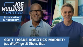 Joe Mullings Untitled, Episode 1 | Soft Tissue Robotics Market with Steve Bell screenshot 1
