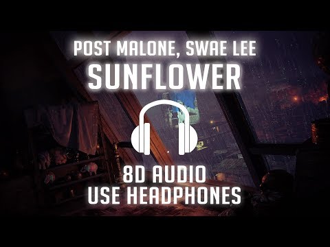 Post Malone Swae Lee Sunflower 8D AUDIO