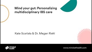 Mind your gut: Personalizing multidisciplinary IBS care with Kate Scarlata and Dr. Megan Riehl