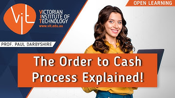 The Order to Cash Process Explained! | PROF. PAUL DARBYSHIRE