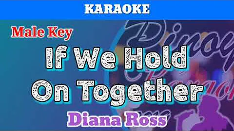 If We Hold On Together by Diana Ross (Karaoke : Male Key)