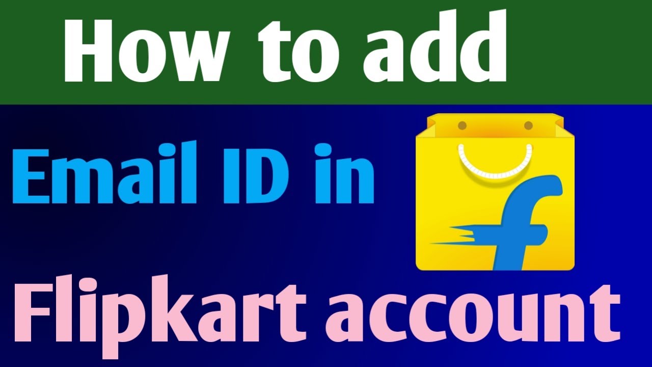 Flipkart Me Email Id Kaise Add Kare How To Add Email In Flipkart
