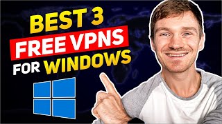 Best Free VPN for Windows | 3 FREE VPN for PC Options (2026)