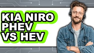 Kia Niro PHEV vs HEV - Full Comparison