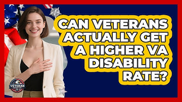 Can Veterans Actually Get A Higher VA Disability Rate? - Veteran Community Guide