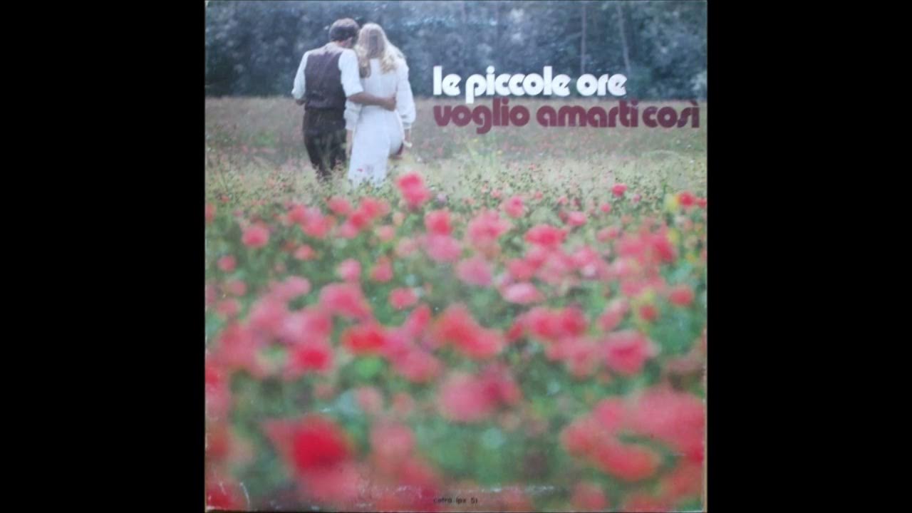 Le Piccole Ore Voglio Amarti Cosi (1977) YouTube Le Piccole Ore Voglio Amarti Cosi (1977) YouTube