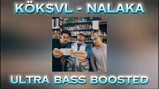 Kök$Vl - Nalaka Ultra Bass Boosted
