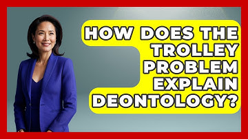 How Does The Trolley Problem Explain Deontology? - Raising Atheist Children