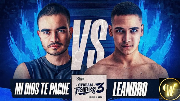 LEANDRO VS Mi DIOS TE PAGUE  stream fighters 3