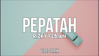 Rizky Febian - Pepatah ( Lirik Video  ) New rilis !