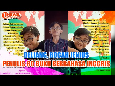 DELIANG, BOCAH JENIUS PENULIS 80 BUKU BERBAHASA INGGRIS  | U-NEWS WEEKEND