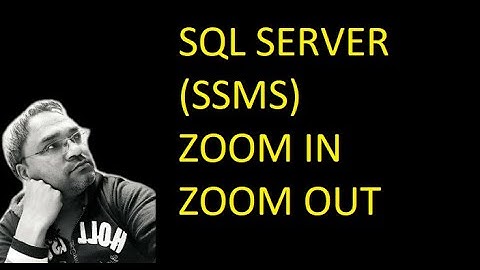 DEEP TECH SUPPORT SQL SERVER ZOOM IN ZOOM OUT OPTION