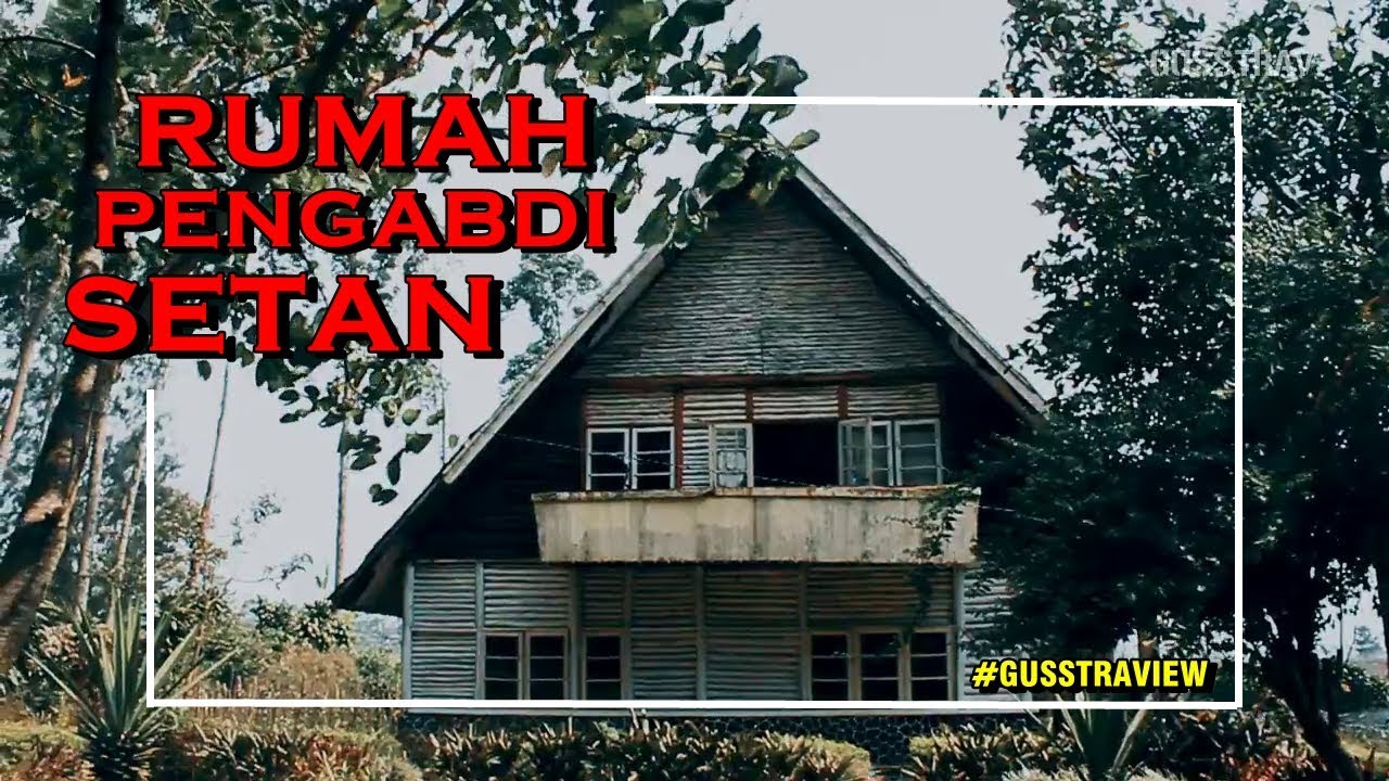RUMAH PENGABDI SETAN, PANGALENGAN, BANDUNG | #GUSSTRAVIEW 