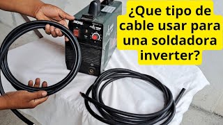 ¿Que tipo de cable usar para soldar con una maquina inverter? Cables para maquina de soldar.
