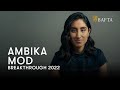 Ambika mod  performer  bafta breakthrough 2022