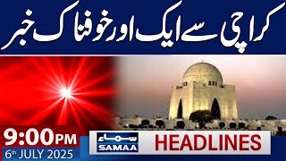 High Alert: Biulding Sealed In Karachi | 9 PM News Headlines | 6th July 2025 | SAMAA TV