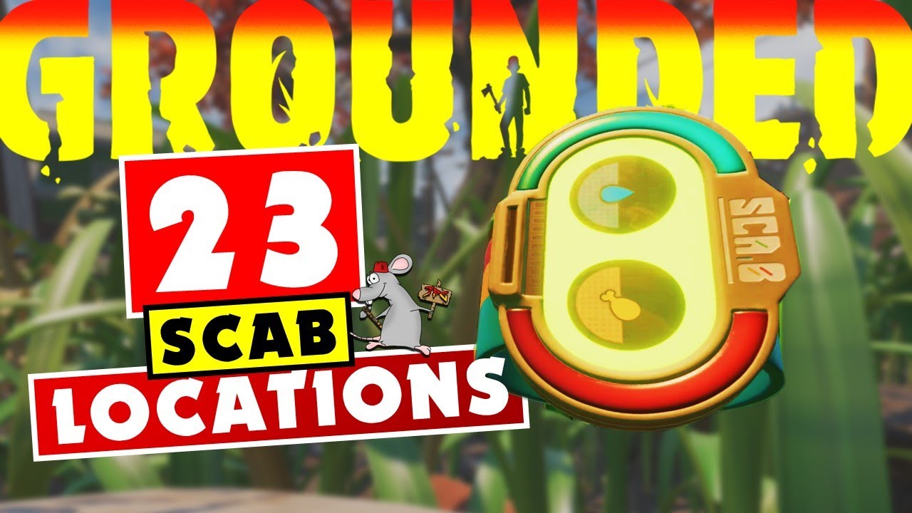 GROUNDED ALL SCAB LOCATIONS Plus 4 New Ones YouTube