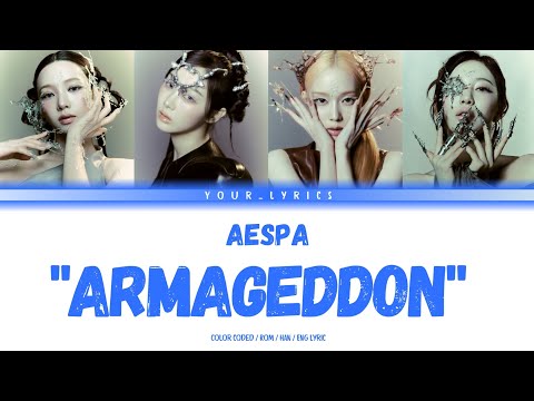 AESPA - "ARMAGEDDON" [에스파 "Armageddon" 가사] color coded lyric (Han/Rom/Eng lyric)