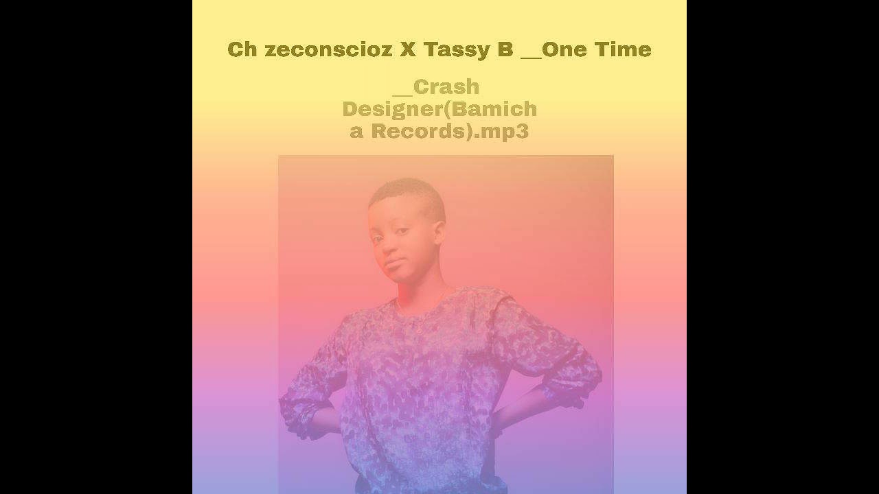 Conscioz X Tassy B __One Time__Crash Designer(Bamicha Records).mp3