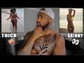 THICK Girls Vs SKINNY Girls | LADIES YOU NEED TO HEAR THIS!