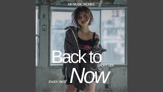 Back To Now short Remix Ver