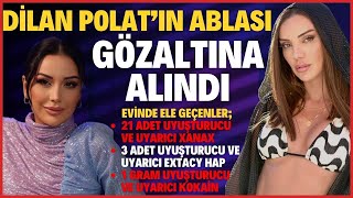 DİLAN POLAT'IN ABLASI SILA DOĞU GÖZALTINA ALINDI! EVİNDE KOKAIN ELE GEÇİRİLDİ! #sondakika