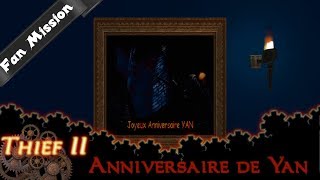 Thief 2 FM: Lanniversaire de Yan